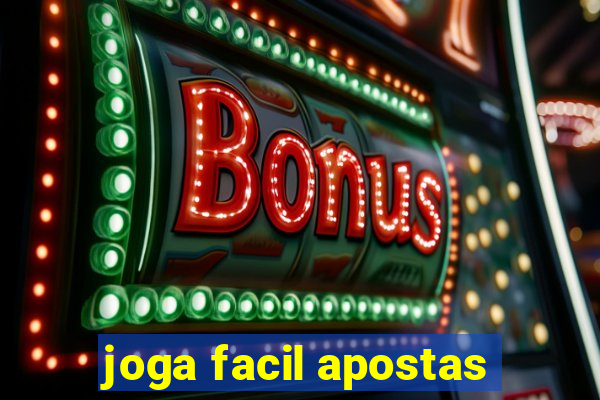 joga facil apostas